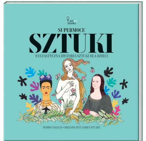 smartbooks_Supermoce_sztuki_Fantastyczna_historia_sztuki_dla_dzieci